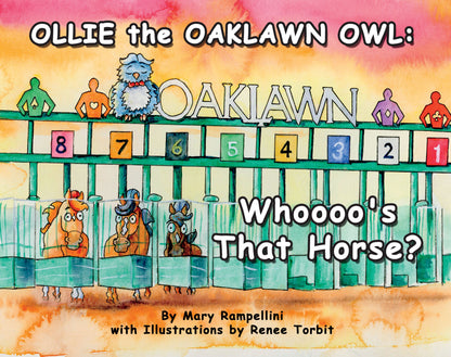 Ollie the Oaklawn Owl: Whoooo’s That Horse? - Children's Book by Mary Rampellini